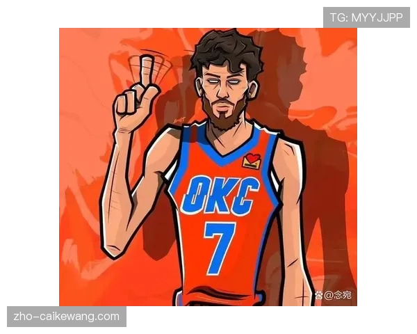 霍姆格伦护框能力再进化 雷霆内线成防守基石